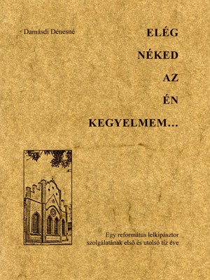 Elég néked az én kegyelmem...