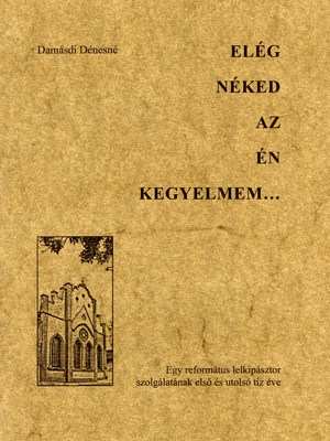 Elég néked az én kegyelmem...