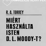 Miért használta Isten D. L. Moody-t?