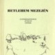 Betlehem mezején