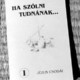 Ha szólni tudnának...