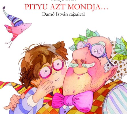 Pityu azt mondja...