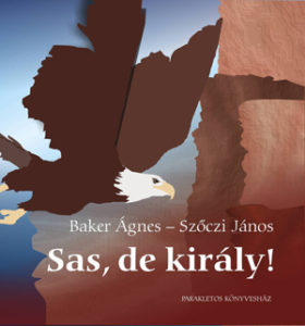 Sas, de király!
