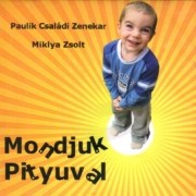 Mondjuk Pityuval (CD)