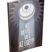 Ki mérte meg az eget?