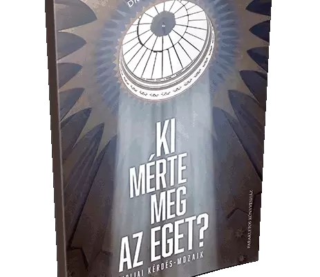 Ki mérte meg az eget?