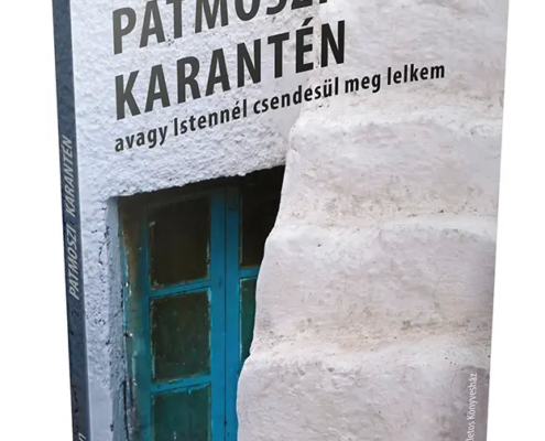 PATMOSZI KARANTÉN avagy Istennél csendesül meg lelkem