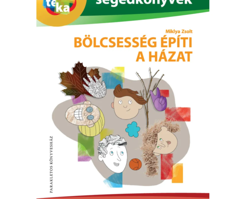 Bölcsesség építi a házat – Játékos hittan – 4. osztály