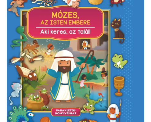 Mózes, az Isten embere - Aki keres, az talál